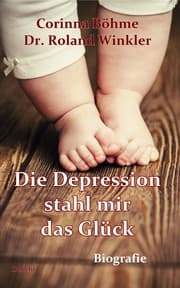 Cover von Die Depression stahl mir das Glück - Biografie