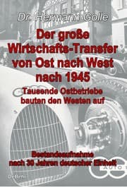 Cover von Der große Wirtschafts-Transfer von Ost nach West nach 1945 - Tausende Ostbetriebe bauten den Westen auf - Bestandsaufnahme nach 30 Jahren deutscher Einheit