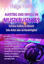 Cover von Aufstieg und Erfolg im Musikbusiness - Karriere-Aufbau im Bereich Solo-Artist oder als Bandmitglied