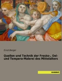 Cover von Quellen und Technik der Fresko-, Oel- und Tempera-Malerei des Mittelalters