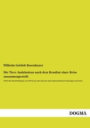 Cover von Die Tiere Andalusiens nach dem Resultat einer Reise zusammengestellt