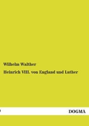 Cover von Heinrich VIII.von England und Luther