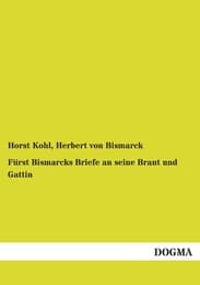 Cover von Fürst Bismarcks Briefe an seine Braut und Gattin