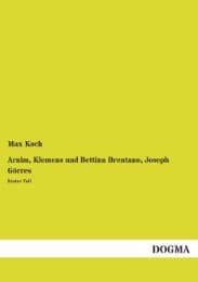 Cover von Arnim, Klemens und Bettina Brentano, Joseph Görres