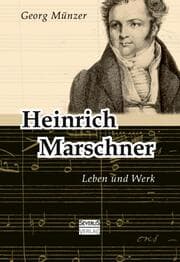 Cover von Heinrich Marschner. Leben und Werk