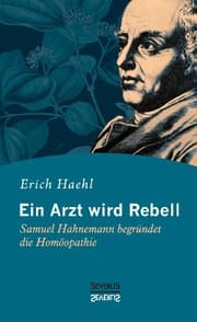 Cover von Ein Arzt wird Rebell: Samuel Hahnemann begründet die Homöopathie