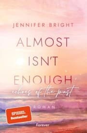 Cover von Almost isn't enough. Echoes of the Past