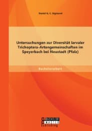 Cover von Untersuchungen zur Diversität larvaler Trichoptera-Artengemeinschaften im Speyerbach bei Neustadt (Pfalz)
