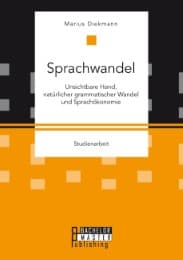 Cover von Sprachwandel: Unsichtbare Hand, natürlicher grammatischer Wandel und Sprachökonomie