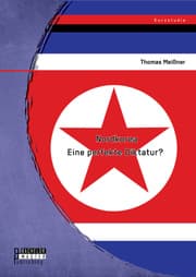 Cover von Nordkorea: Eine perfekte Diktatur?