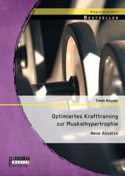Cover von Optimiertes Krafttraining zur Muskelhypertrophie: Neue Ansätze