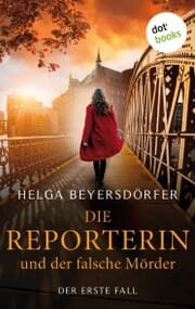 Cover von Die Reporterin und der falsche Mörder: Margot Thaler ermittelt