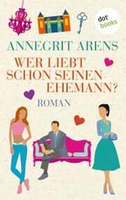 Cover von Wer liebt schon seinen Ehemann?