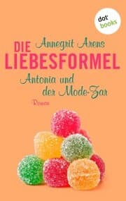 Cover von Die Liebesformel: Antonia und der Mode-Zar