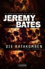Cover von DIE KATAKOMBEN (Die beängstigendsten Orte der Welt 2)