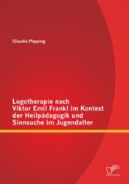Cover von Logotherapie nach Viktor Emil Frankl im Kontext der Heilpädagogik und Sinnsuche im Jugendalter