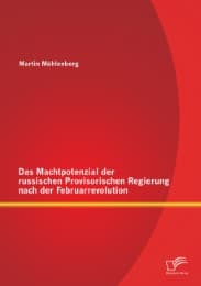 Cover von Das Machtpotenzial der russischen Provisorischen Regierung nach der Februarrevolution