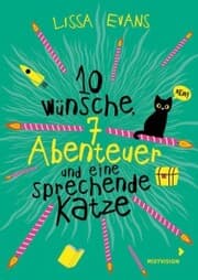 Cover von Zehn Wünsche, sieben Abenteuer und eine sprechende Katze