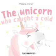Cover von The Unicorn Who Caught A Cold