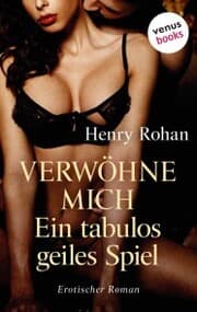 Cover von Verwöhne mich - Ein tabulos geiles Spiel