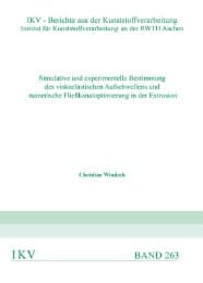 Cover von Simulative und experimentelle Bestimmung des viskoelastischen Aufschwellens und numerische Fließkanaloptimierung in der Extrusion