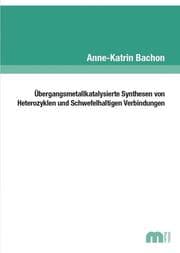 Cover von Übergangsmetallkatalysierte Synthesen von Heterozyklen und Schwefelhaltigen Verbindungen