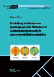 Cover von Entwicklung und Analyse von spannungsoptischen Methoden zur Absolutspannungsmessung in anisotropen Halbleitermaterialien