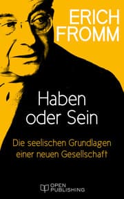 Cover von Haben oder Sein. Die seelischen Grundlagen einer neuen Gesellschaft