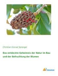 Cover von Das entdeckte Geheimnis der Natur im Bau und der Befruchtung der Blumen
