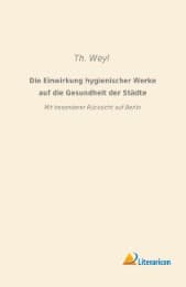 Cover von Die Einwirkung hygienischer Werke auf die Gesundheit der Städte