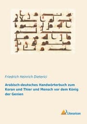 Cover von Arabisch-deutsches Handwörterbuch zum Koran und Thier und Mensch vor dem König der Genien