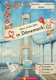 Cover von Mein erstes Jahr in Dänemark - Meine Chronik zum Eintragen, Einkleben und Erinnern