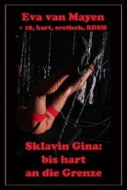 Cover von Sklavin Gina: bis an die Grenze