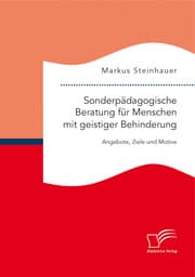 Cover von Sonderpädagogische Beratung für Menschen mit geistiger Behinderung: Angebote, Ziele und Motive