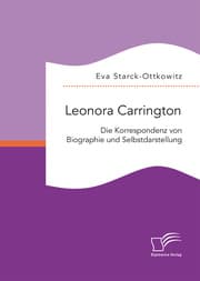 Cover von Leonora Carrington. Die Korrespondenz von Biographie und Selbstdarstellung