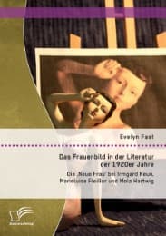 Cover von Das Frauenbild in der Literatur der 1920er Jahre: Die 'Neue Frau' bei Irmgard Keun, Marieluise Fleißer und Mela Hartwig