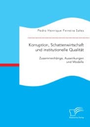 Cover von Korruption, Schattenwirtschaft und institutionelle Qualität: Zusammenhänge, Auswirkungen und Modelle