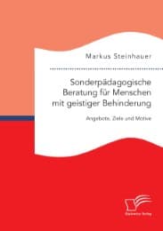 Cover von Sonderpädagogische Beratung für Menschen mit geistiger Behinderung: Angebote, Ziele und Motive