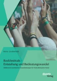 Cover von Rockfestivals - Entstehung und Bedeutungswandel: Stellenwert touristischer Zusatzleistungen für Festivalbesucher heute