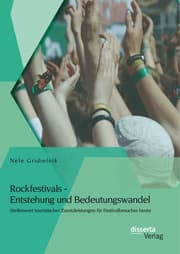 Cover von Rockfestivals - Entstehung und Bedeutungswandel: Stellenwert touristischer Zusatzleistungen für Festivalbesucher heute