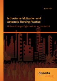 Cover von Intrinsische Motivation und Advanced Nursing Practice: Unterstützungsmöglichkeiten im Unterricht