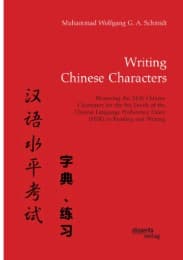 Cover von Writing Chinese Characters. Mastering the 2436 Chinese Characters for the Six Levels of the Chinese Language Proficiency Exam (HSK) in Reading and Writing