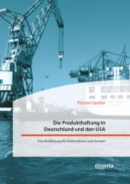 Cover von Die Produkthaftung in Deutschland und den USA. Eine Einführung für Unternehmer und Juristen