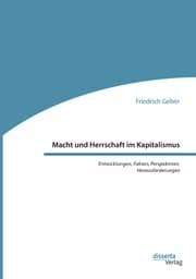 Cover von Macht und Herrschaft im Kapitalismus. Entwicklungen, Fakten, Perspektiven, Herausforderungen
