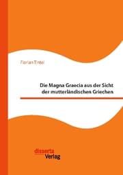 Cover von Die Magna Graecia aus der Sicht der mutterländischen Griechen