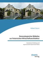 Cover von Stereoskopischer Bildatlas zur historischen Wirtschaftsarchitektur. Bundesland Salzburg und angrenzender bayerischer Raum
