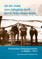 Cover von Als der Jubel vom Jahnplatz noch durch Holzminden hallte
