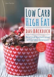 Cover von Low Carb High Fat - Das Backbuch