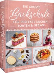 Cover von Die große Backschule für perfekte Kuchen, Torten und Gebäck