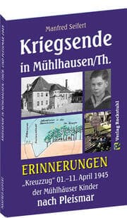 Cover von Kriegsende in Mühlhausen/Th. 1945 - ERINNERUNGEN